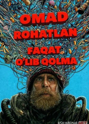 Omad, rohatlan, faqat o'lib qolma смотреть онлайн бесплатно