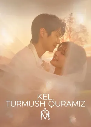 Kel turmush quramiz / Menga uylan 2025 Janubiy Koreya сериал